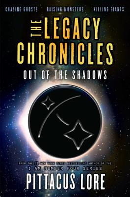 The Legacy Chronicles: Out of the Shadows - Pittacus Lore