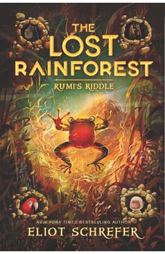 Coperta cărții 'The Lost Rainforest #3: Rumi's Riddle - Eliot Schrefer'