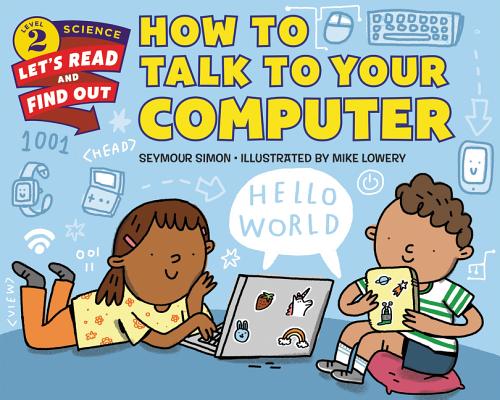 How to Talk to Your Computer - Seymour Simon