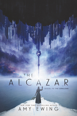 The Alcazar: A Cerulean Novel - Amy Ewing