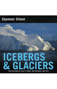 Poza produsului Icebergs & Glaciers: Revised Edition - Seymour Simon