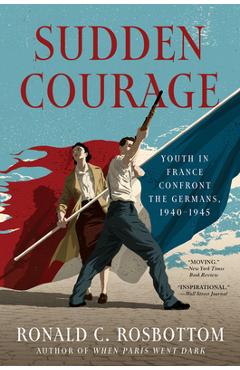 Coperta cărții 'Sudden Courage: Youth in France Confront the Germans, 1940-1945 - Ronald C. Rosbottom'