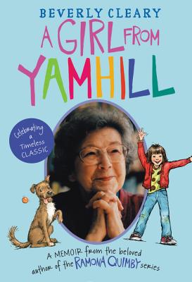 A Girl from Yamhill: A Memoir - Beverly Cleary