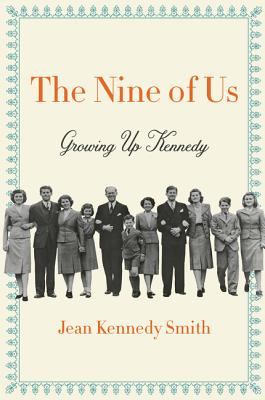 The Nine of Us: Growing Up Kennedy - Jean Kennedy Smith