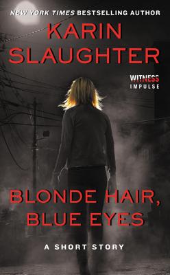 Blonde Hair, Blue Eyes - Karin Slaughter