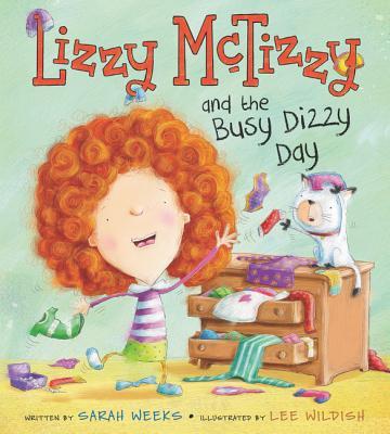 Lizzy McTizzy and the Busy Dizzy Day - Sarah Weeks