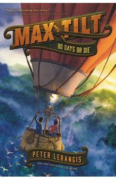 Poza produsului Max Tilt: 80 Days or Die - Peter Lerangis