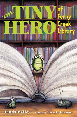 The Tiny Hero of Ferny Creek Library - Linda Bailey