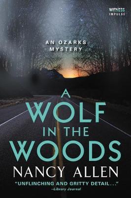 A Wolf in the Woods: An Ozarks Mystery - Nancy Allen
