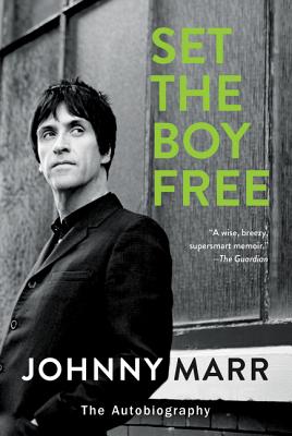Set the Boy Free: The Autobiography - Johnny Marr