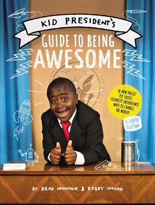 Coperta cărții 'Kid President's Guide to Being Awesome - Robby Novak'