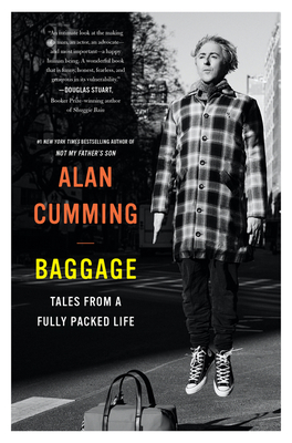 Baggage: Tales from a Fully Packed Life - Alan Cumming