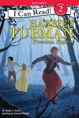 Harriet Tubman: Freedom Fighter - Nadia L. Hohn
