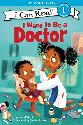 I Want to Be a Doctor - Laura Driscoll