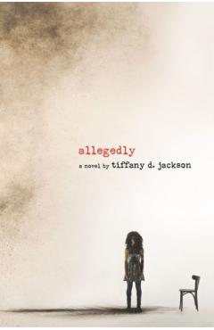Allegedly - Tiffany D. Jackson