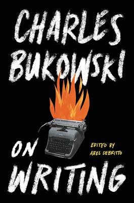 On Writing - Charles Bukowski