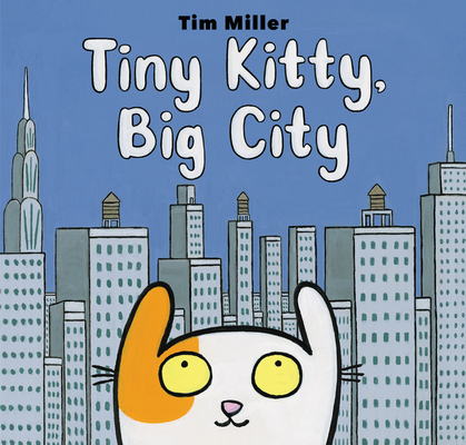 Tiny Kitty, Big City - Tim Miller
