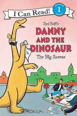 Danny and the Dinosaur: The Big Sneeze - Syd Hoff