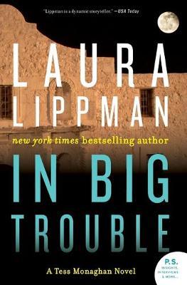 In Big Trouble: A Tess Monaghan Novel - Laura Lippman