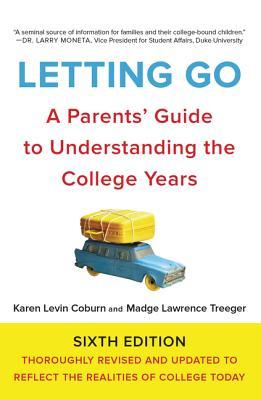 Letting Go: A Parents' Guide to Understanding the College Years - Karen Levin Coburn