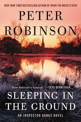 Sleeping in the Ground: An Inspector Banks Novel - Peter Robinson