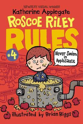 Roscoe Riley Rules #4: Never Swim in Applesauce - Katherine Applegate
