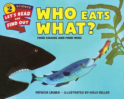 Who Eats What?: Food Chains and Food Webs - Patricia Lauber