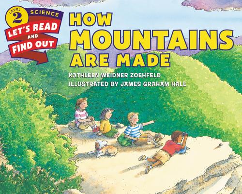 How Mountains Are Made - Kathleen Weidner Zoehfeld