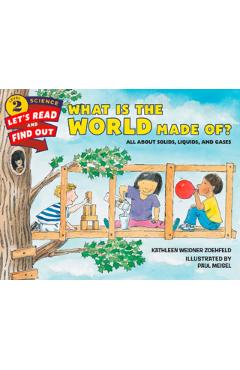 What Is the World Made Of?: All about Solids, Liquids, and Gases - Kathleen Weidner Zoehfeld