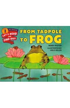 From Tadpole to Frog - Wendy Pfeffer