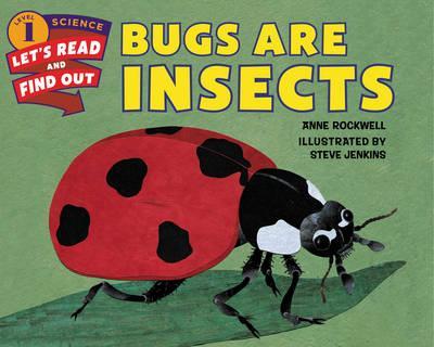 Bugs Are Insects - Anne Rockwell