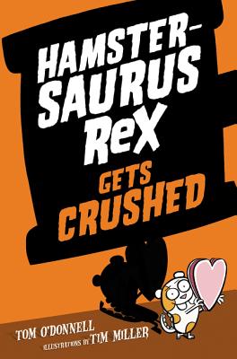 Hamstersaurus Rex Gets Crushed - Tom O'donnell