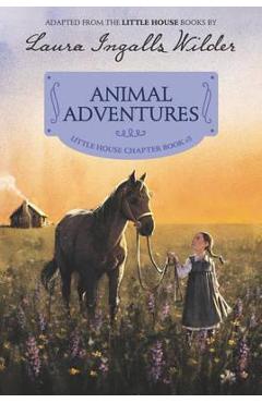 Coperta cărții 'Animal Adventures: Reillustrated Edition - Laura Ingalls Wilder'