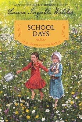 School Days: Reillustrated Edition - Laura Ingalls Wilder