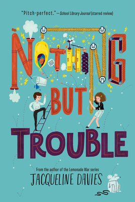 Coperta cărții 'Nothing But Trouble - Jacqueline Davies'