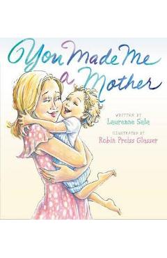 Poza produsului You Made Me a Mother - Laurenne Sala