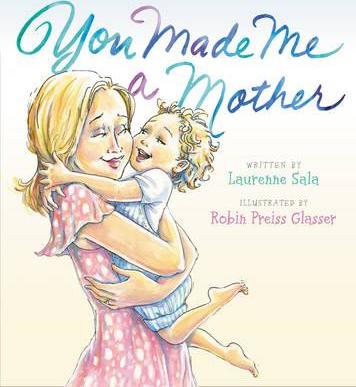 You Made Me a Mother - Laurenne Sala