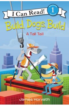 Build, Dogs, Build: A Tall Tail - James Horvath