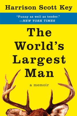 The World's Largest Man: A Memoir - Harrison Scott Key