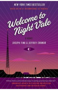 Coperta cărții 'Welcome to Night Vale - Joseph Fink'