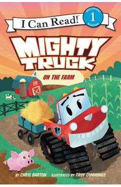 Poza produsului Mighty Truck on the Farm - Chris Barton