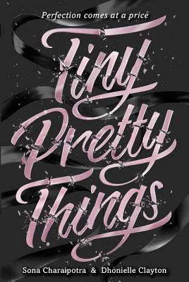 Tiny Pretty Things - Sona Charaipotra