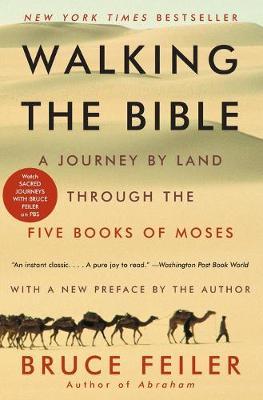 Walking the Bible: A Journey by Land Through the Five Books of Moses - Bruce Feiler