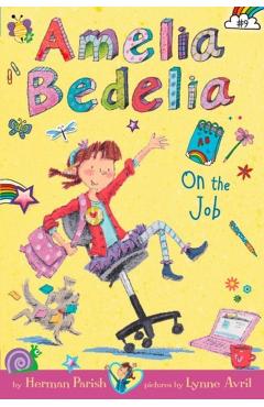 Amelia Bedelia Chapter Book #9: Amelia Bedelia on the Job - Herman Parish