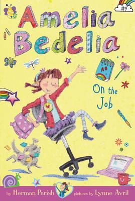Amelia Bedelia Chapter Book #9: Amelia Bedelia on the Job - Herman Parish