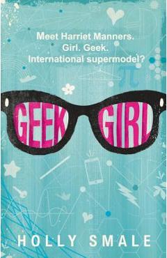 Coperta cărții 'Geek Girl - Holly Smale'
