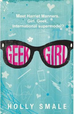 Geek Girl - Holly Smale