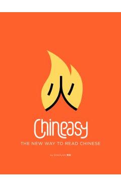 Poza produsului Chineasy: The New Way to Read Chinese - Shaolan Hsueh