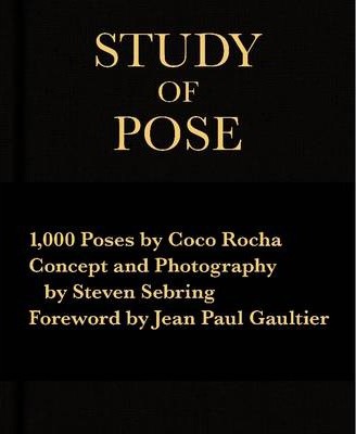 Study of Pose: 1,000 Poses by Coco Rocha - Coco Rocha