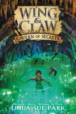Wing & Claw #2: Cavern of Secrets - Linda Sue Park